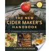 The New Cider Makers Handbook: A Comprehensive Guide for Craft Producers (Jolicoeur Claude)