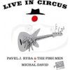 Michal David, Pavel Jakub Ryba - Live in Circus