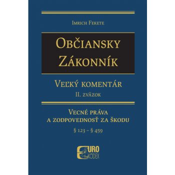 Občiansky zákonník, Veľký komentár, 2. zväzok Vecné práva a zodpovednosť za škodu - § 123 - § 459