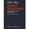 Manual of Internal Fixation (H. Willenegger)(Brožovaná)