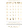 Discovering Daniel: Finding Our Hope in Gods Prophetic Plan Amid Global Chaos (Tsarfati Amir)
