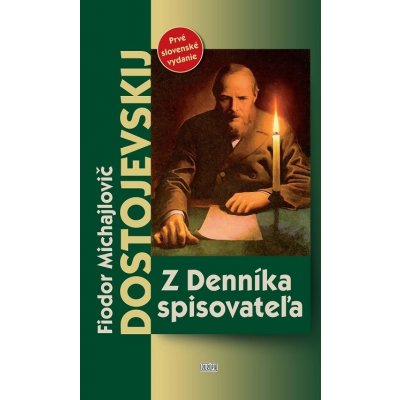 Z Denníka spisovateľa - Fjodor Michajlovič Dostojevskij 2009