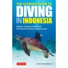Ultimate Guide to Diving in Indonesia