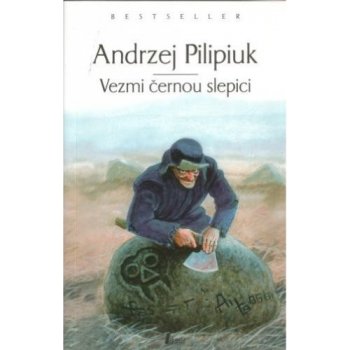 Vezmi černou slepici - Andrzej Pilipiuk