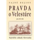 Pravda o Velestúre Najväčšie záhady Slovenska