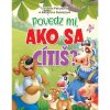 Povedz mi, ako sa cítiš?