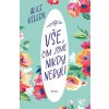 Vše, čím jsme nikdy nebyli - Alice Kellen