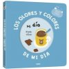 Mi libro de olores y colores. Los olores y colores de mi día (Pevná)