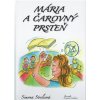 Mária a čarovný prsteň - Simona Strelcová, Dominika Dodeková ilustrácie