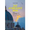 Žiť jubilejný rok