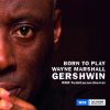 Wayne Marshall, BORN TO PLAY, GERSHWIN, CD