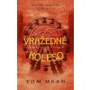 Vražedné koleso - Mead Tom