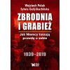 Zbrodnia i grabież jak niemcy tuszują prawdę o sobie 1939 - 2019