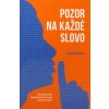 Pozor na každé slovo - René Pfister