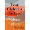 Lost Children Archive - Valeria Luiselli