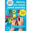 Aktivity pro rozvoj jemné motoriky