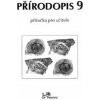 Přírodopis 9 - Příručka pro učitele - Jan Zapletal, Martin Janoška, Ludmila Bičíková, Marie Tomančáková, kol.