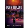 Born in Blood (Megan Michelle)(Brožovaná)