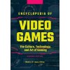 Encyclopedia of Video Games: The Culture, Technology, and Art of Gaming (2nd Edition) - Mark J. P. Wolf
