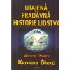 Utajená pradávná historie lidstva - Kroniky Girku - Anton Parks