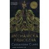 Mechanická princezná - Cassandra Clare