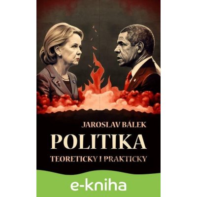 E-kniha Politika teoreticky i prakticky - Jaroslav Bálek