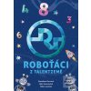 Roboťáci z Talentzemě (Jitka Severinová; Stanislava Korcová)
