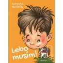 Lebo musím! - Gabriela Futová