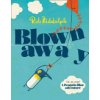 Blown Away (Biddulph Rob)