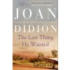 The Last Thing He Wanted - Joan Didion