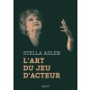 L'Art du jeu d'acteur (Stella ADLER,Howard KISSEL)(Brožovaná)
