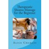 Therapeutic Shiatsu Massage for the Beginner (Alice Charles)(Brožovaná)