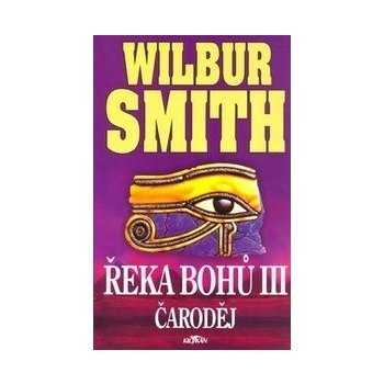 Řeka bohů III. Čaroděj - Wilbur Smith