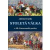 Stoletá válka (1. díl) - Jiří Kovařík