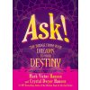 Ask!: The Bridge from Your Dreams to Your Destiny