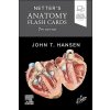 Netter's Anatomy Flash Cards - John T. Hansen