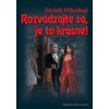 Rozvádzajte sa, je to krásne! - Daniela Příhodová