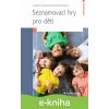 E-kniha Seznamovací hry pro děti - Monika Procházková Michálková