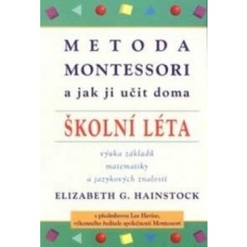 Metoda Montessori a jak ji učit doma - Elisabeth G. Hainstock