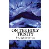 On the Holy Trinity (St. Augustine)(Brožovaná)