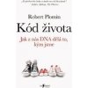 Kód života Jak z nás DNA dělá to kým jsme - Plomin Robert