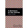 A Romance of Two Worlds - Marie Corelli