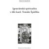 Ignaciánská spiritualita v díle kard. Tomáše Špidlíka (Anna Lexmaulová)