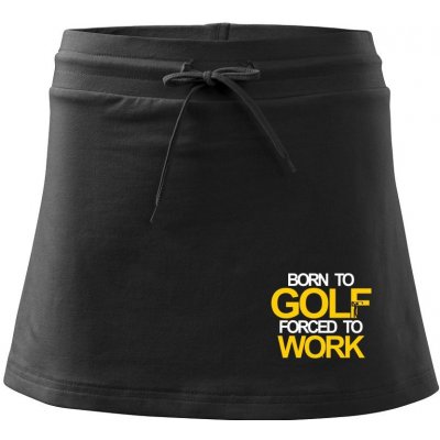 Born golf forced to work športová sukne two in one čierna