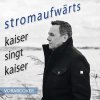 KAISER, ROLAND - stromaufwärts - kaiser singt k CD