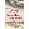 Narodili se, aby přežili - Wendy Holden