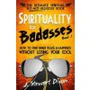 Spirituality for Badasses (J. Stewart Dixon)(Brožovaná)