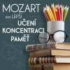Mozart - Pro lepší učení,koncentraci,paměť [CD]
