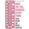 How the Pill Changes Everything