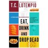Eat, Drink and Drop Dead (Lotempio Toni)